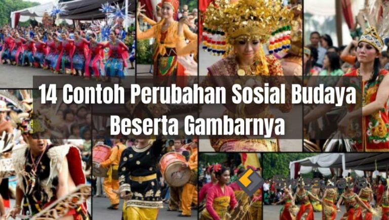 14 Contoh Perubahan Sosial Budaya Beserta Gambarnya