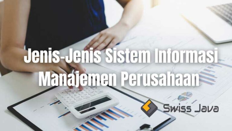 10 Jenis-Jenis Sistem Informasi Manajemen Perusahaan