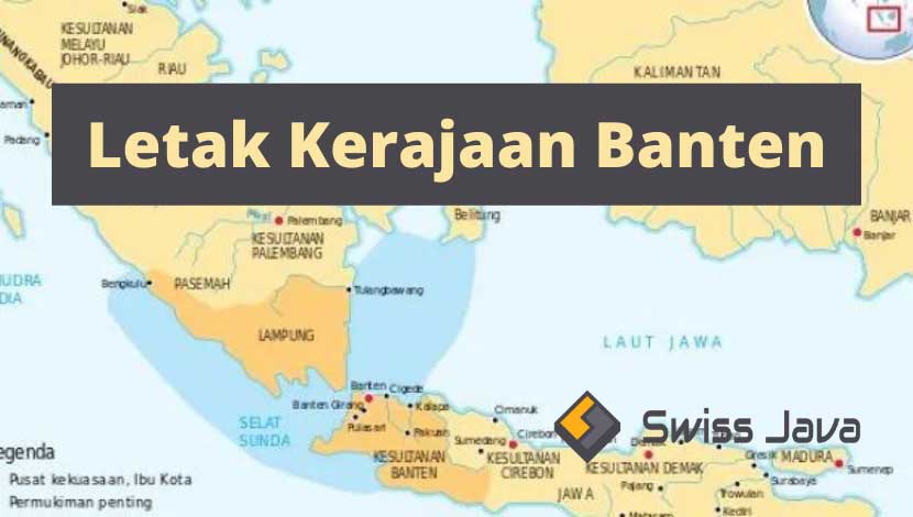 Letak Kerajaan Banten : Sejarah, dan Peninggalan Kerajaan