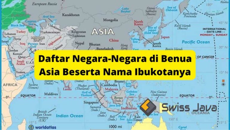 52 Daftar Negara-Negara Di Benua Asia Beserta Nama Ibukotanya