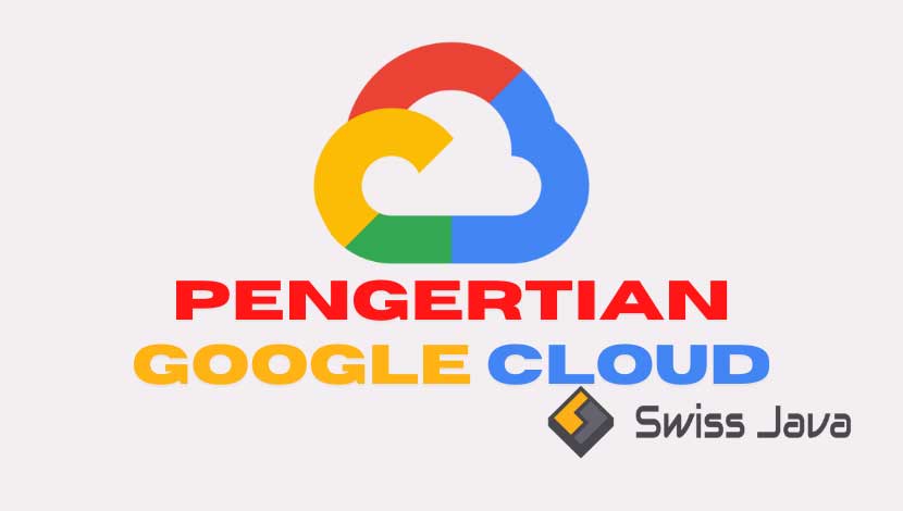 Pengertian Google Cloud Untuk Kualitas Perusahaan