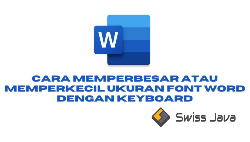 Cara Memperbesar atau Memperkecil Ukuran Font Word dengan Keyboard