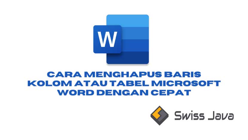 Cara Menghapus Baris Kolom atau Tabel Microsoft Word dengan Cepat