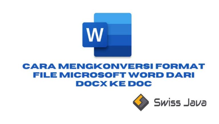 Cara Mengkonversi Format File Microsoft Word Dari Docx Ke Doc