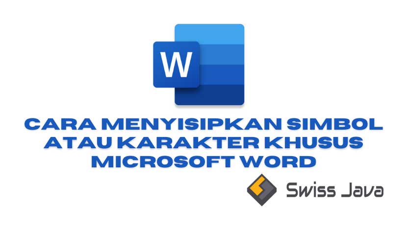 Cara Menyisipkan Simbol atau Karakter Khusus Microsoft Word