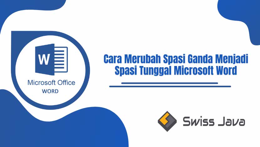 Cara Merubah Spasi Ganda Menjadi Spasi Tunggal Microsoft Word