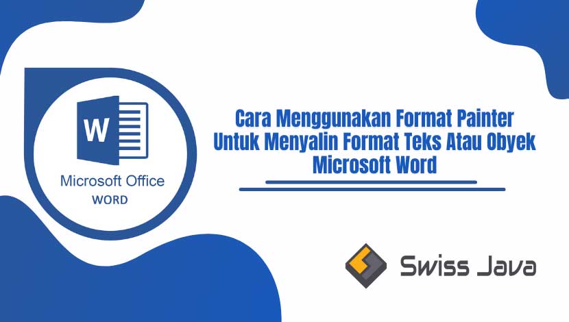 3 Cara Menggunakan Format Painter untuk Menyalin Format Teks atau Objek Microsoft Word