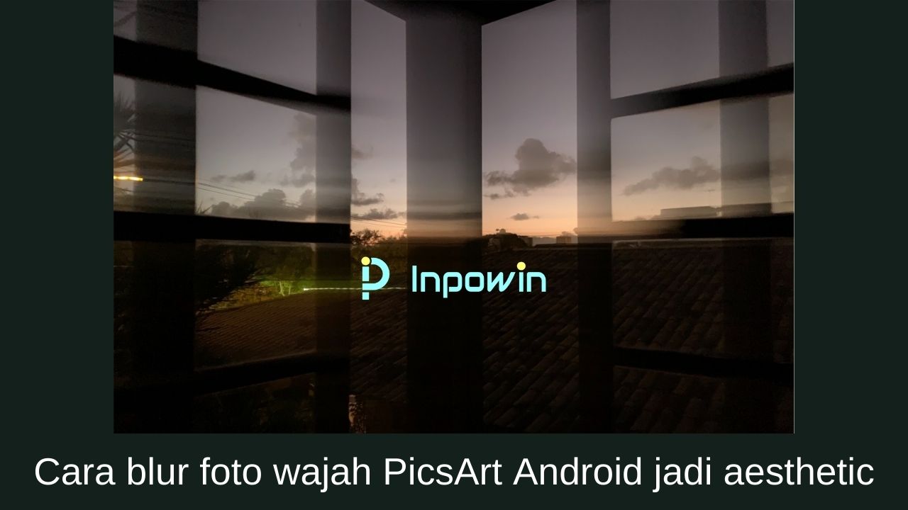 Cara blur foto wajah PicsArt Android jadi aesthetic