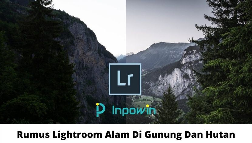 rumus lightroom alam di gunung dan hutan