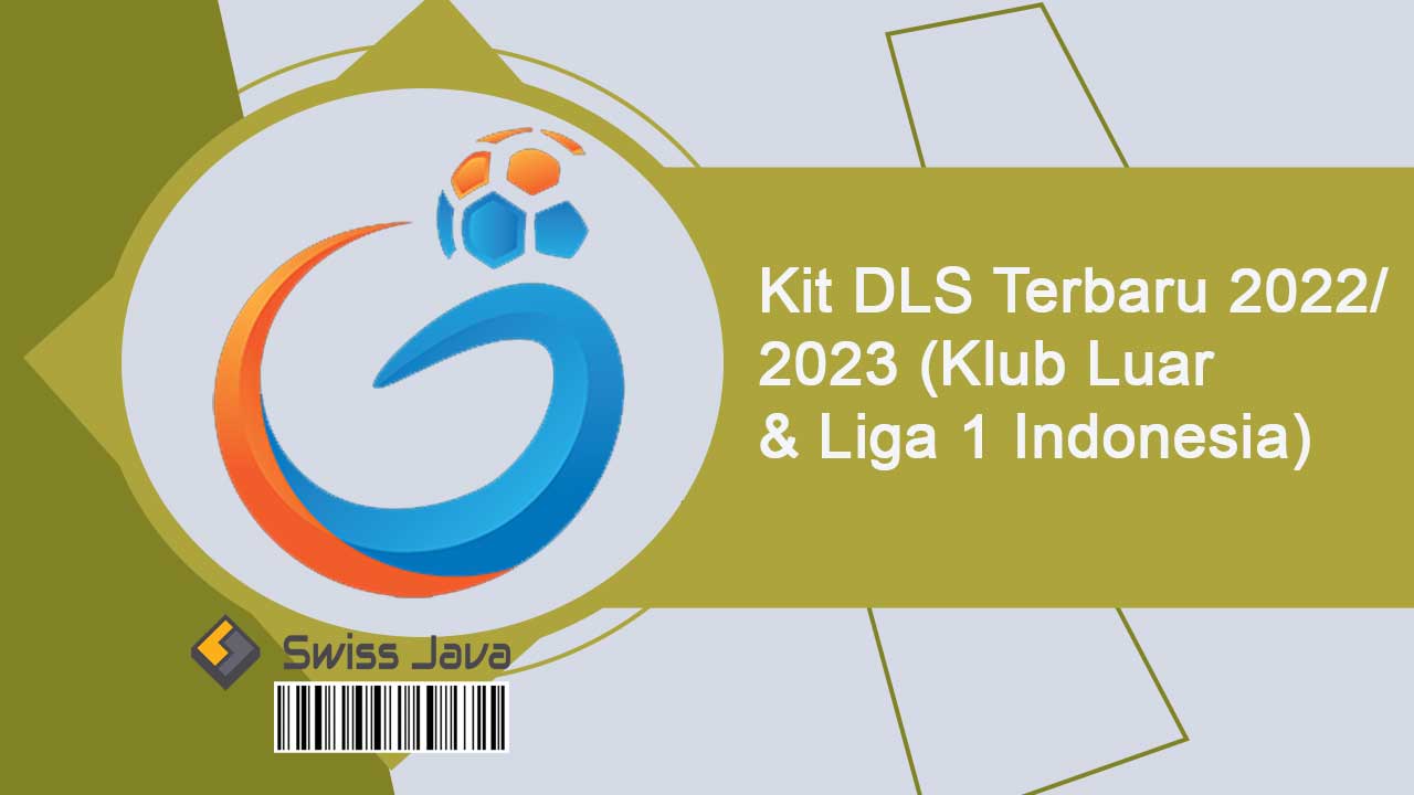 Kit DLS Terbaru 2022/ 2024 (Klub Luar & Liga 1 Indonesia)