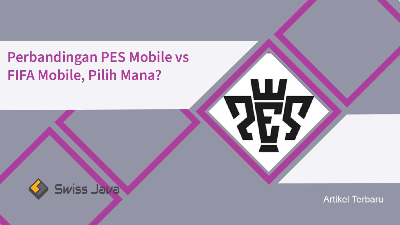 Perbandingan PES Mobile vs FIFA Mobile, Pilih Mana?