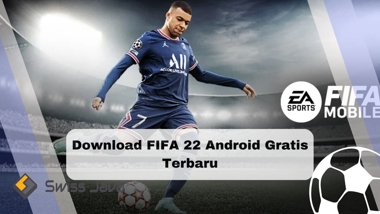 Download FIFA 22 Android Gratis Terbaru