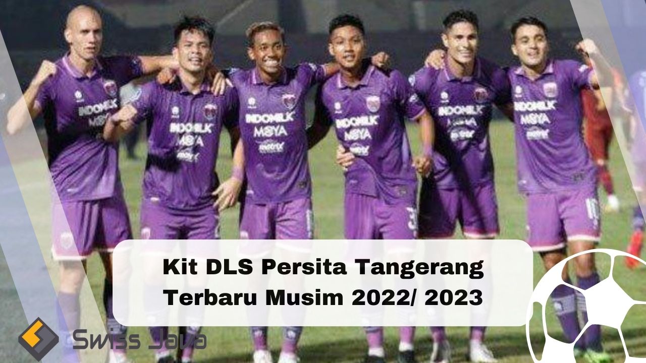 Kit DLS Persita Tangerang Terbaru Musim 2022 2024